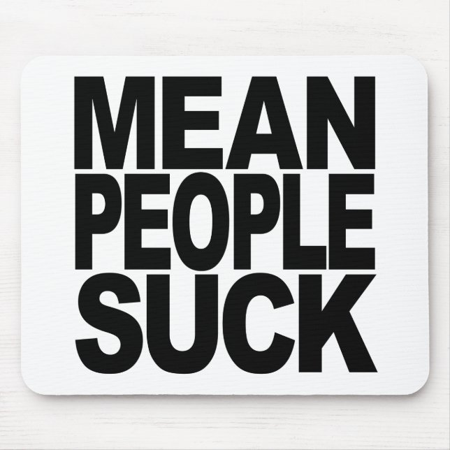 Mean People Suck Mouse Mat (Front)