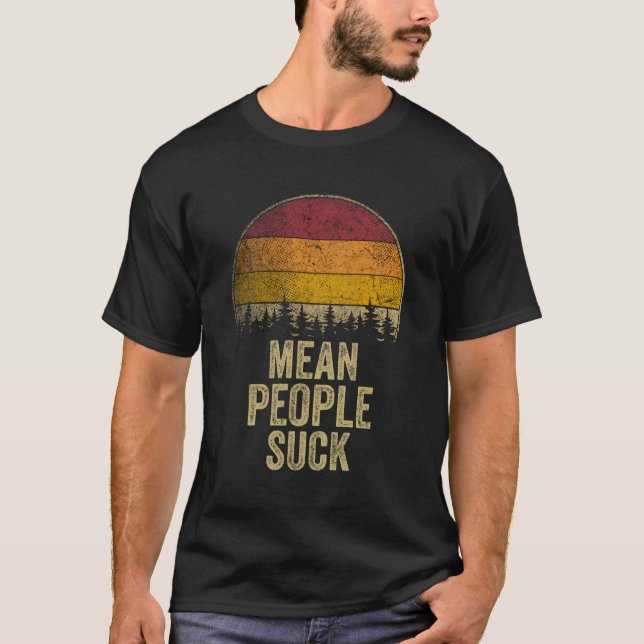 Mean People Suck Retro Style Funny Saying Humour J T-Shirt (Front)