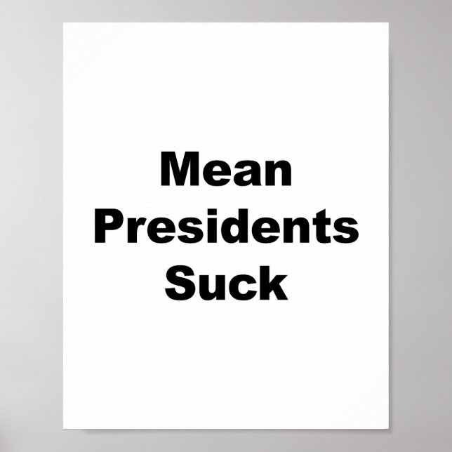 Mean Presidents Suck Poster (Front)