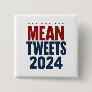 Mean Tweets 2024 Funny Election Trump  15 Cm Square Badge
