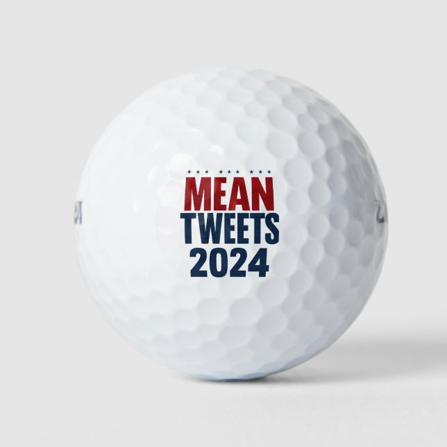 Mean Tweets 2024 Funny Election Trump  Golf Balls (Front)