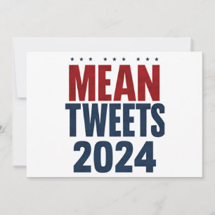 Mean Tweets 2024 Funny Election Trump Invitation