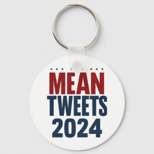 Mean Tweets 2024 Funny Election Trump Key Ring