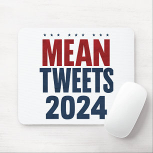 Mean Tweets 2024 Funny Election Trump  Mouse Mat