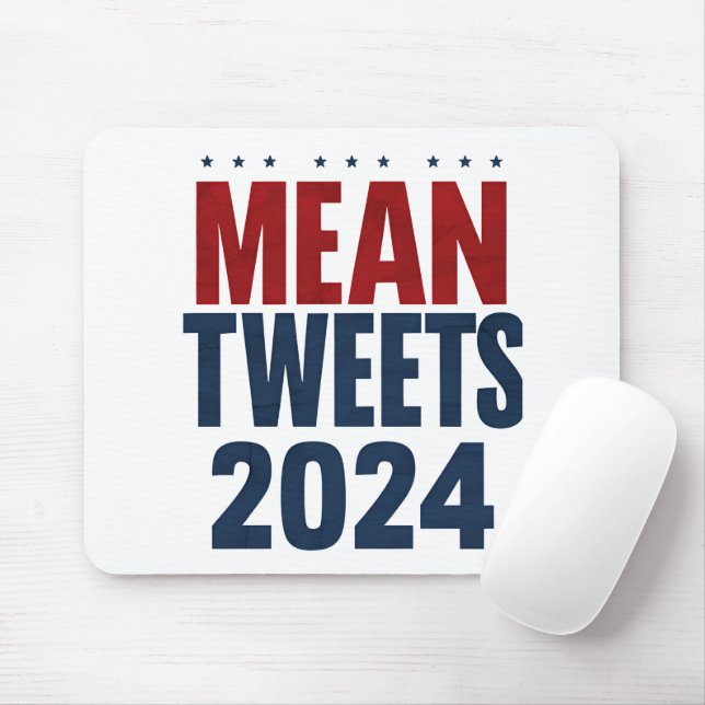 Mean Tweets 2024 Funny Election Trump  Mouse Mat (With Mouse)
