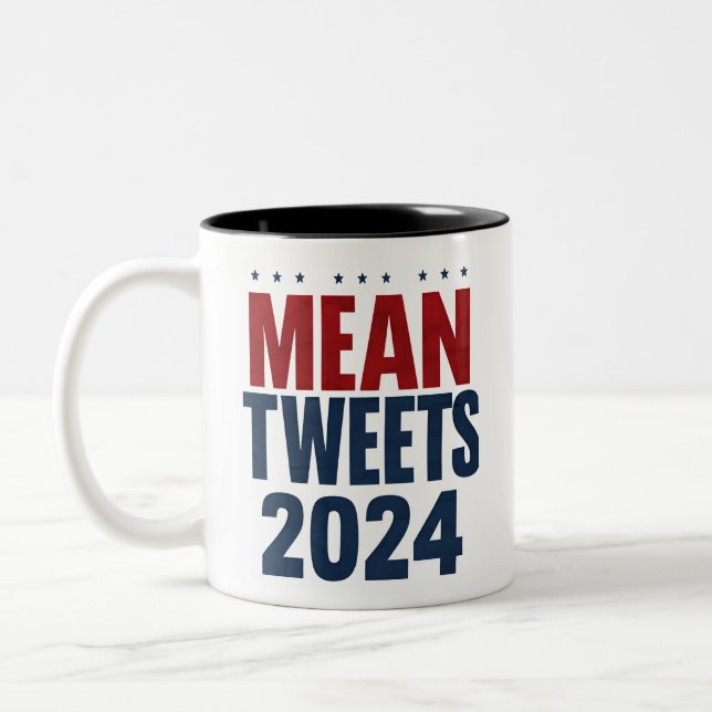 Mean Tweets 2024 Funny Election Trump  Two-Tone Coffee Mug (Left)