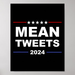 Mean Tweets & Trump 2024 Political Gear Gop Fa Poster