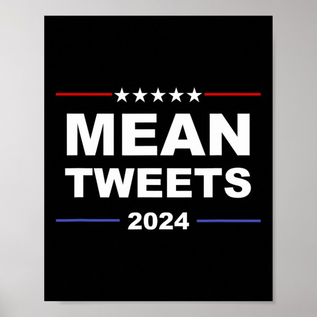 Mean Tweets &amp; Trump 2024 Political Gear Gop Fa Poster (Front)