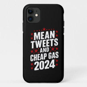 Mean Tweets And Cheap Gas Donald Trump 2024  iPhone 11 Case