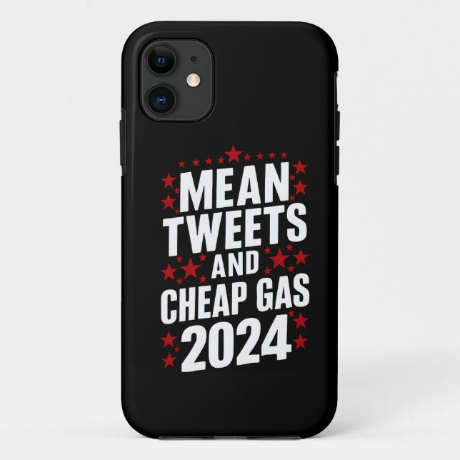 Mean Tweets And Cheap Gas Donald Trump 2024  Case-Mate iPhone Case (Back)