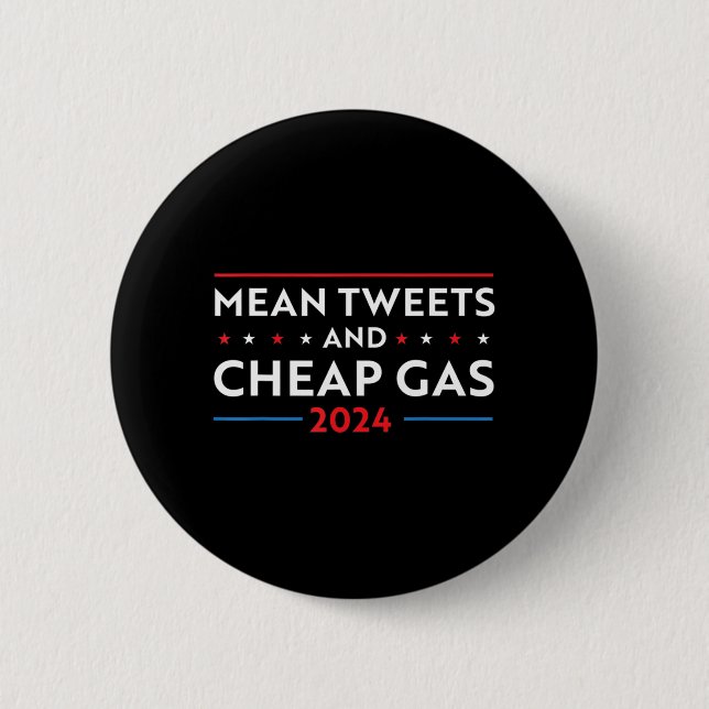 Mean Tweets And Cheap Gas Fun 2024 Pro Trump  6 Cm Round Badge (Front)