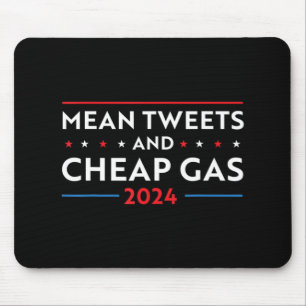 Mean Tweets And Cheap Gas Fun 2024 Pro Trump  Mouse Mat