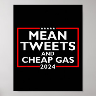 Mean Tweets And Cheap Gas Funny 2024 Pro-trump Ele Poster