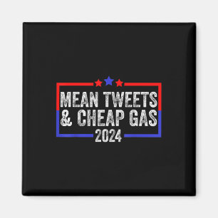 Mean Tweets And Cheap Gas Funny 2024 Pro Trump Magnet