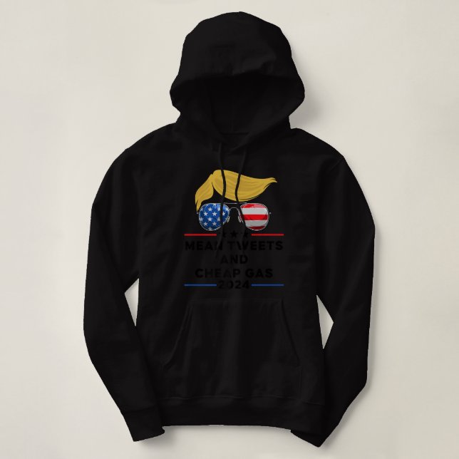 Mean Tweets And Cheap Gas Funny 2024 Pro Trump Pre Hoodie (Design Front)