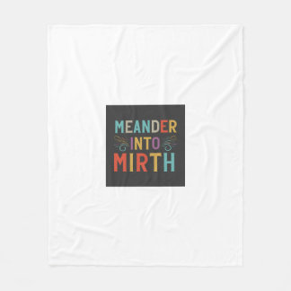  "Meander into Mirth Fleece Blanket