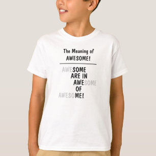 Meaning Of Awesome Cool Funny Quote T-Shirt