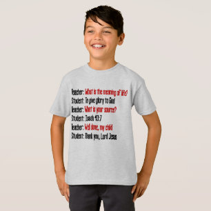 Meaning of Life Isaiah 43:7 T-Shirt