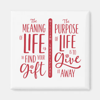 Meaning/Purpose of Life Shakespeare Quote Magnet