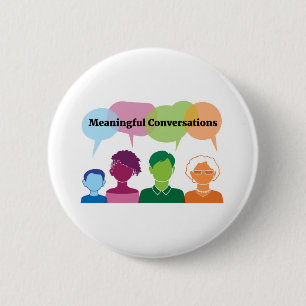 Meaningful Conversations 6 Cm Round Badge