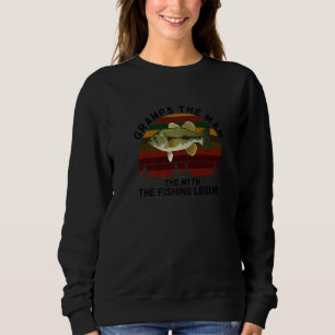 Meaningful GRAMPS Man Myth Legend Bass Fishing Pre Sweatshirt