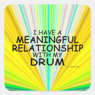 Meaningful Relationship Drum Square Sticker