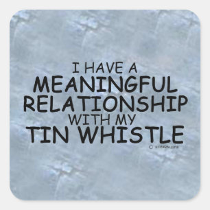 Meaningful Relationship Tin Whistle Square Sticker