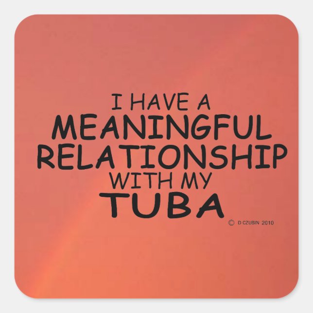 Meaningful Relationship Tuba Square Sticker (Front)