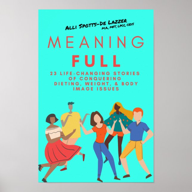 MeaningFULL by Alli Spotts-De Lazzer Poster (Front)