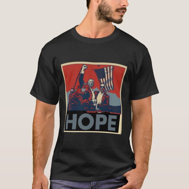 Means Hope For America. We Will Make American Grea T-Shirt (Front)