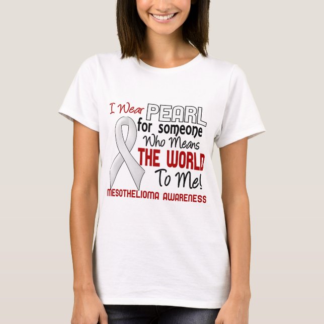 Means The World To Me 2 Mesothelioma T-Shirt (Front)