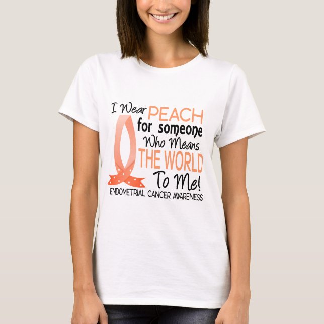 Means The World To Me Endometrial Cancer T-Shirt (Front)