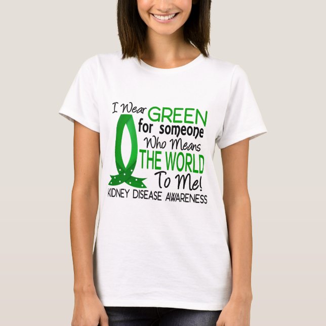 Means The World To Me Kidney Disease T-Shirt (Front)