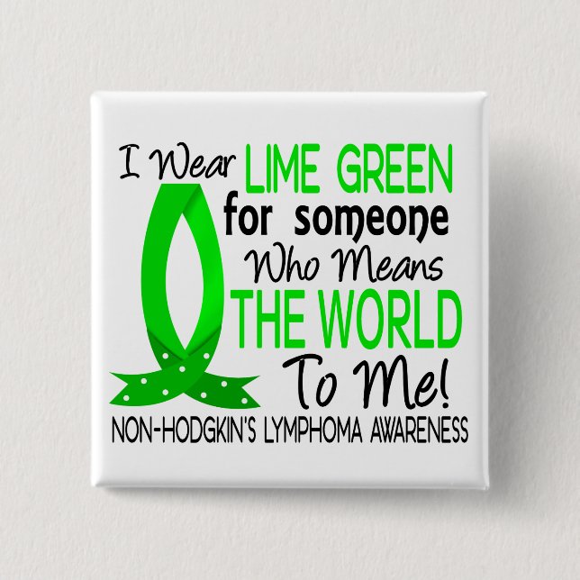 Means The World To Me Non-Hodgkin's Lymphoma 15 Cm Square Badge (Front)