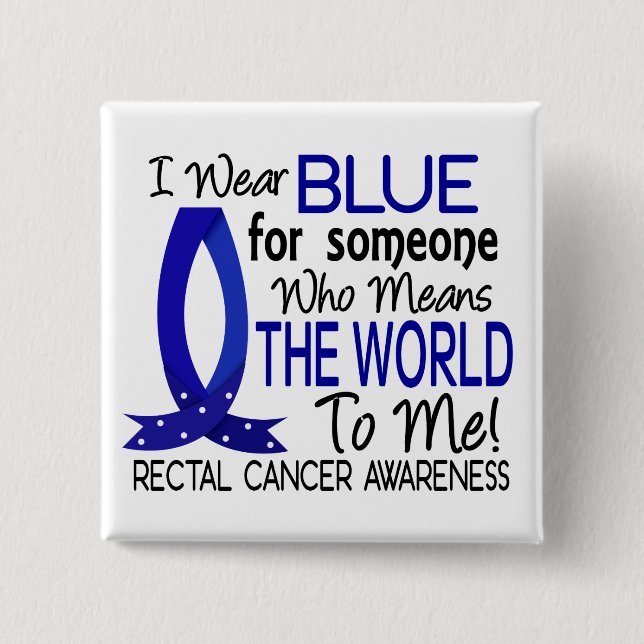 Means The World To Me Rectal Cancer 15 Cm Square Badge (Front)