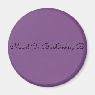 Meant To Be Lindsey B Magnet