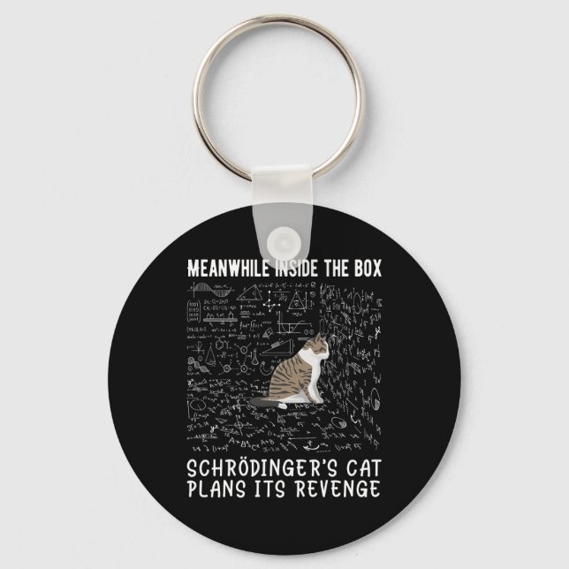Meanwhile Inside The Box Schrödingers Cat Plans It Key Ring (Front)