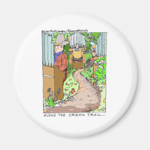 Meanwhile On The Organ Trail Funny Tees Mugs Etc. Magnet