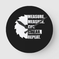 Measure Cut Swear Repeat Woodworker Carpenter