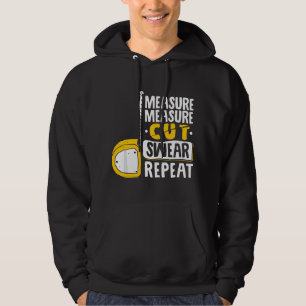 Measure Cut Swear Repeat - Woodworking Woodworker Hoodie