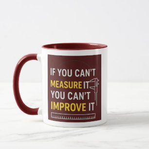Measure It Improve It Lean Six Sigma Quote Mug