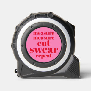 Measure. Measure. Cut. Swear. Repeat. Funny Quote 1
