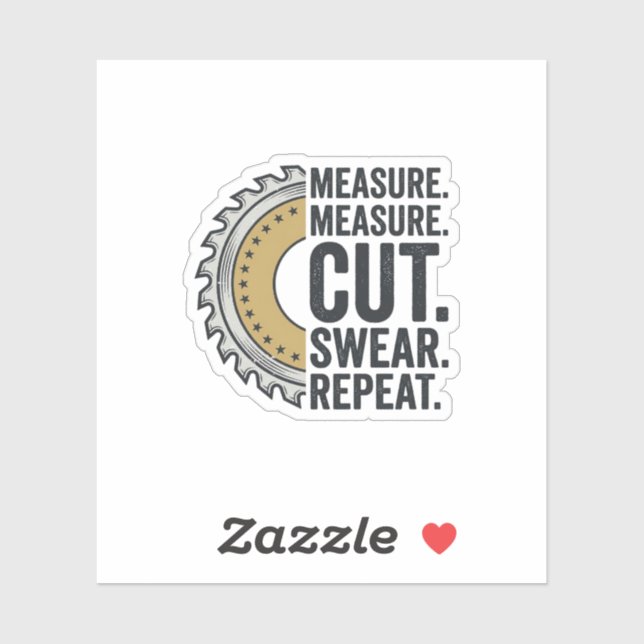 Measure Measure Cut Swear Repeat Saw Blade Shirt (Sheet)