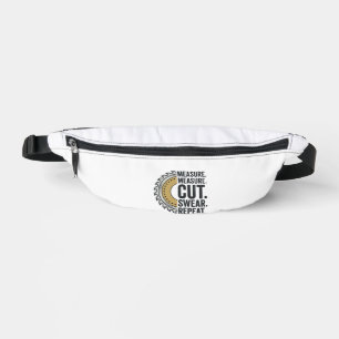 Measure Measure Cut Swear Repeat Saw Blade Shirt Bum Bags