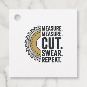 Measure Measure Cut Swear Repeat Saw Blade Shirt Favour Tags