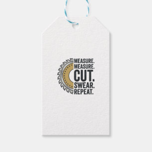 Measure Measure Cut Swear Repeat Saw Blade Shirt Gift Tags