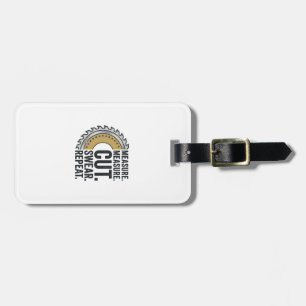Measure Measure Cut Swear Repeat Saw Blade Shirt Luggage Tag