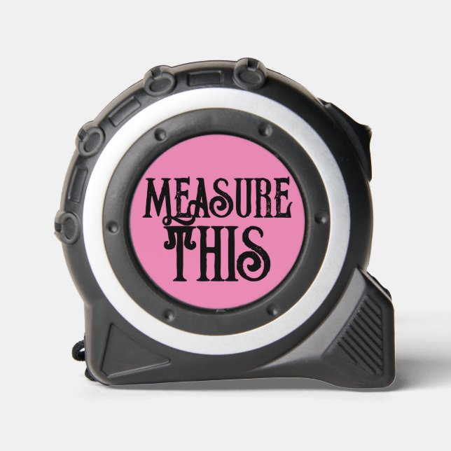 Measure this sarcastic funny quote pink girly 1 (Front)
