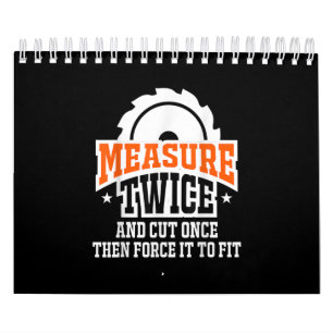 Measure Twice Carpenter Men Funny Woodworking Calendar