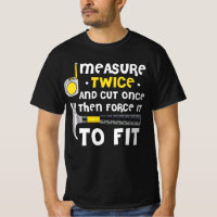 Measure Twice. Carpentry Carpenter Definition Wood